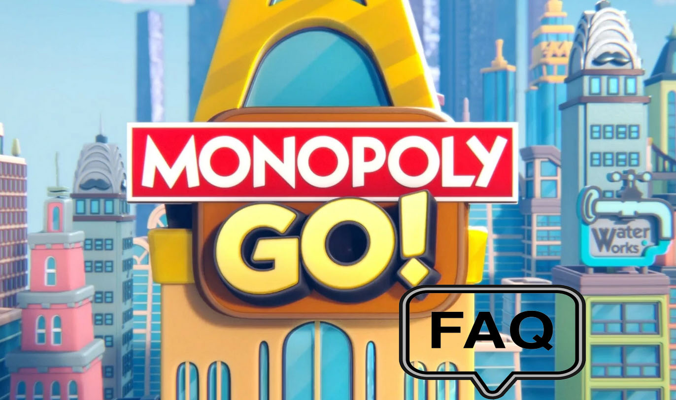 Monopoly GO FAQ